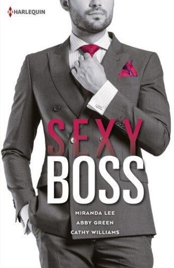 Couverture du livre « Sexy boss ; Kane, Romain, Theo » de Cathy Williams et Abby Green et Miranda Lee aux éditions Harlequin