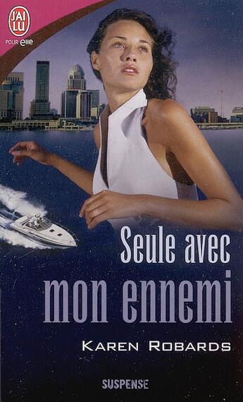 Couverture du livre « Seule avec mon ennemi » de Karen Robards aux éditions J'ai Lu