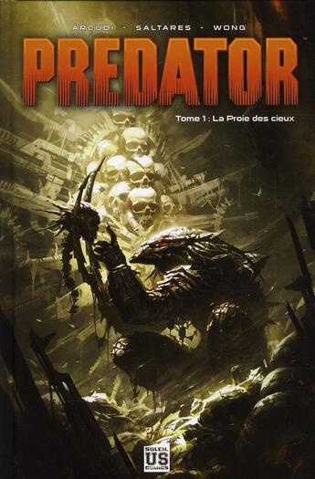 Couverture du livre « Predator t.1 ; la proie des cieux » de Dzioba et Saltares et John Arcudi aux éditions Soleil