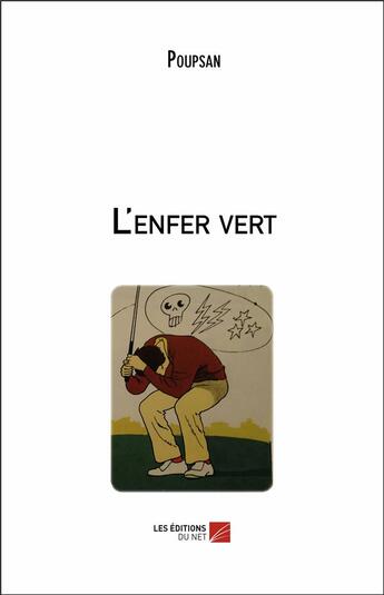 Couverture du livre « L'enfer vert » de Poupsan aux éditions Editions Du Net