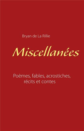 Couverture du livre « Miscellanées » de Bryan De La Rillie aux éditions Books On Demand