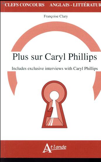 Couverture du livre « Plus sur caryl philips, includes exclusives interviews with » de Francoise Clary aux éditions Atlande Editions