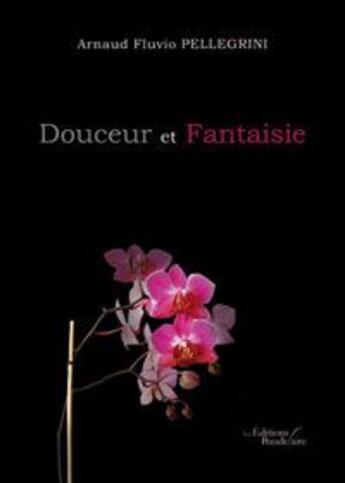 Couverture du livre « Douceur et fantaisie » de Fulvio Pellegri aux éditions Baudelaire