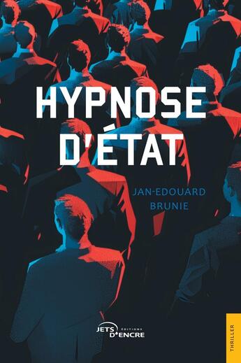 Couverture du livre « Hypnose d'État » de Jan-Edouard Brunie aux éditions Jets D'encre