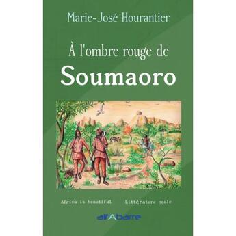 Couverture du livre « À l'ombre rouge de Soumaoro » de Marie-Jose Hourantier aux éditions Alfabarre