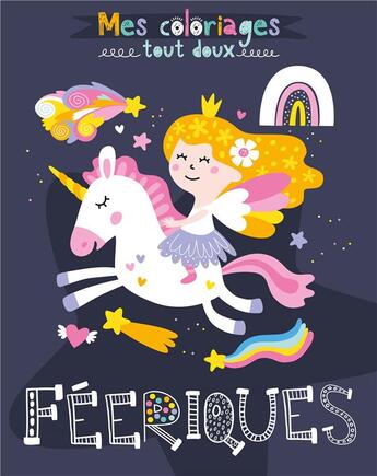 Couverture du livre « Feeriques (coll. mes coloriages tout doux) » de Idees Book Creations aux éditions 1 2 3 Soleil