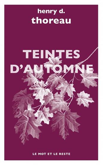 Couverture du livre « Teintes d'automne » de Henry D. Thoreau aux éditions Le Mot Et Le Reste