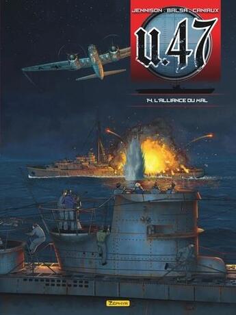 Couverture du livre « U.47 Tome 14 : l'alliance du mal » de Gerardo Balsa et Mark Jennison et Nicolas Caniaux aux éditions Zephyr