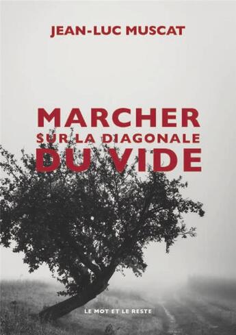 Couverture du livre « Marcher sur la diagonale du vide » de Jean-Luc Muscat aux éditions Le Mot Et Le Reste