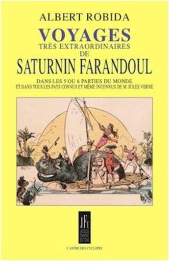 Couverture du livre « Voyages très extraordinaires de Saturnin Farandoul » de Albert Robida aux éditions Jacques Flament