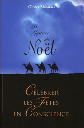 Couverture du livre « Les mystères de Noël : célébrer les fêtes en conscience » de Olivier Manitara aux éditions Essenia