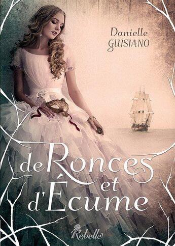 Couverture du livre « De ronces et d'ecume » de Danielle Guisiano aux éditions Rebelle