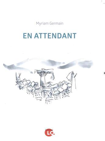 Couverture du livre « En attendant » de Myriam Germain aux éditions Editions Lc