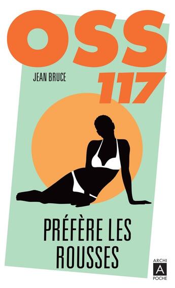 Couverture du livre « OSS 117 préfère les rousses » de Jean Bruce aux éditions Archipoche