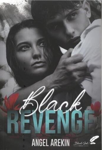 Couverture du livre « Black revenge » de Angel Arekin aux éditions Black Ink