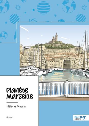 Couverture du livre « Planète Marseille » de Hélène Maurin aux éditions Nombre 7