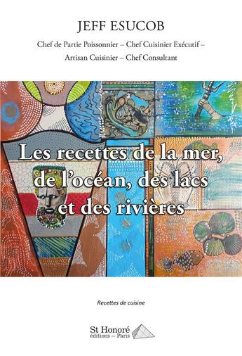 Couverture du livre « Les recettes de la mer, de l'océan, des lacs et des rivières » de Esucob Jeff aux éditions Saint Honore Editions