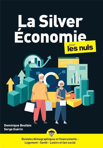 Couverture du livre « La silver économie pour les nuls » de Guerin/Serge et Dominique Boulbes aux éditions First