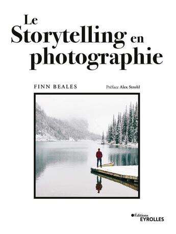 Couverture du livre « Le storytelling en photographie » de Finn Beales aux éditions Eyrolles