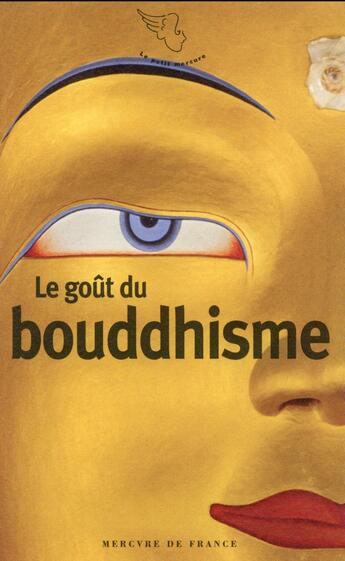 Couverture du livre « Le gout du bouddhisme » de  aux éditions Mercure De France