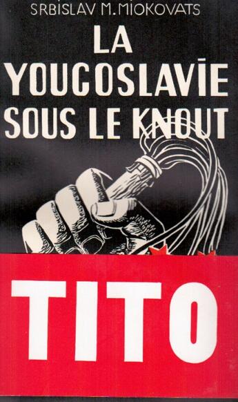 Couverture du livre « La Yougoslavie sous le knout » de Srbislav M. Miokovats aux éditions Nel