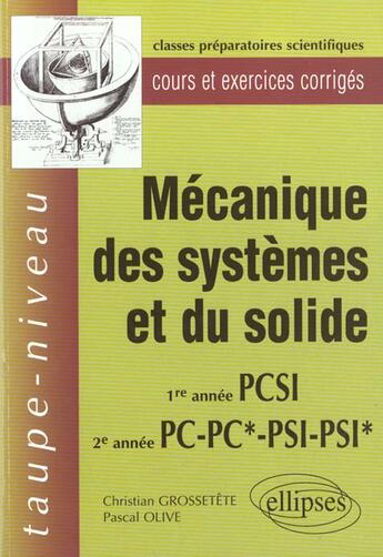 Couverture du livre « Mecanique des systemes et du solide pcsi- pc-pc*-psi-psi* - cours et exercices corriges » de Grossetete/Olive aux éditions Ellipses