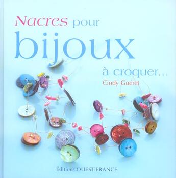 Couverture du livre « Nacres pour bijoux a croquer... » de Gueret/Scheinkmann aux éditions Ouest France