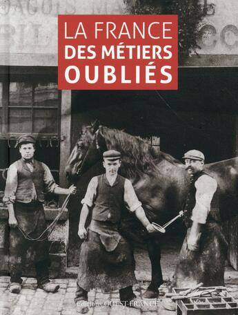 Couverture du livre « La France des métiers oubliés » de  aux éditions Ouest France