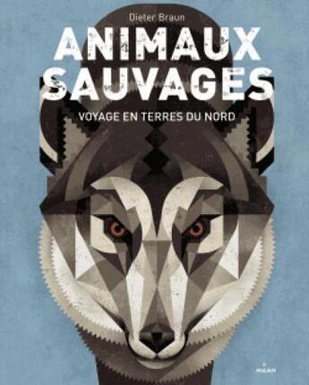 Couverture du livre « Animaux sauvages » de Dieter Braun aux éditions Milan