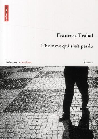 Couverture du livre « L'homme qui s'est perdu » de Francesc Trabal aux éditions Autrement