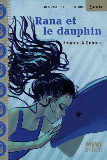 Couverture du livre « Rana et le dauphin » de Jeanne-A Debats aux éditions Syros