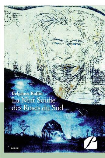 Couverture du livre « La nuit soufie des roses du sud » de Raffin Belgance aux éditions Editions Du Panthéon