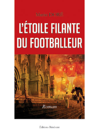 Couverture du livre « L'étoile filante du footballeur » de Mario Dore aux éditions Benevent