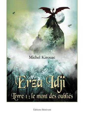 Couverture du livre « Erza Idji t.1 ; le mont des oubliés » de Michel Kirouac aux éditions Benevent