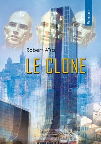 Couverture du livre « Le Clone » de Aisa aux éditions Benevent