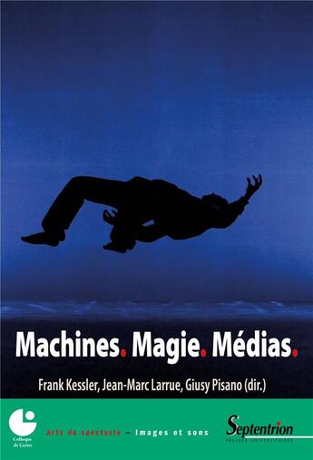 Couverture du livre « Machines. magie. medias » de Kessler/Larrue aux éditions Pu Du Septentrion