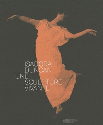 Couverture du livre « Isadora Duncan, une sculpture vivante » de  aux éditions Paris-musees