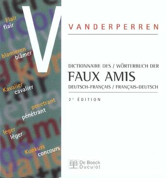 Couverture du livre « Dictionnaire Des Faux Amis Francais/Allemand Deutsch-Francais / Francais-Deutsch » de Vanderperren aux éditions Duculot