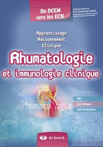 Couverture du livre « Rhumatologie et immunologie clinique ; apprentissage, raisonnement, clinique ; du DCEM vers le ECN » de  aux éditions De Boeck Superieur