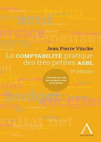 Couverture du livre « La comptabilité pratique des petites ASBL (5e édition) » de Jean-Pierre Vincke aux éditions Anthemis