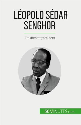 Couverture du livre « Léopold Sédar Senghor : De dichter president » de Theliol Mylene aux éditions 50minutes.com