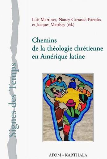 Couverture du livre « Chemins de la théologie chrétienne en Amerique latine » de Luis Martinez aux éditions Karthala