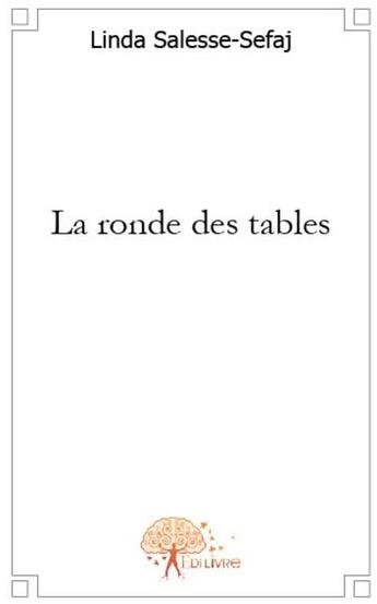 Couverture du livre « La ronde des tables » de Linda Salesse-Sefaj aux éditions Edilivre