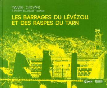 Couverture du livre « Les barrages du Lévézou et des Raspes du Tarn » de Daniel Crozes et Adelaide Maisonabe aux éditions Rouergue