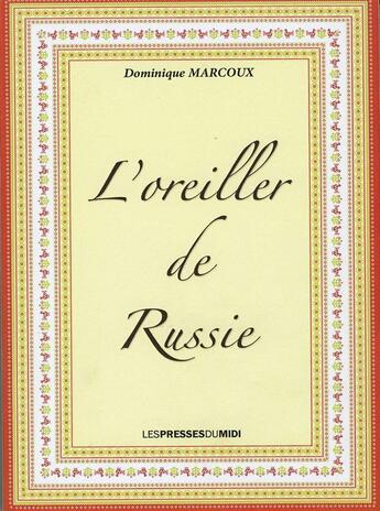 Couverture du livre « L'oreiller de russie » de Dominique Marcoux aux éditions Presses Du Midi