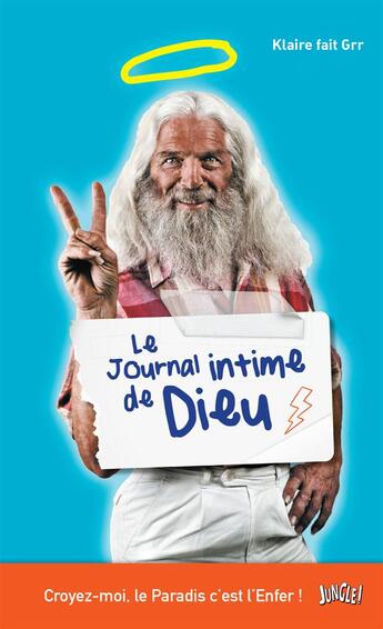 Couverture du livre « Le journal intime de Dieu » de Klaire Fait Grrr aux éditions Jungle