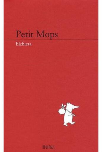 Couverture du livre « Petit Mops » de Elzbieta aux éditions Rouergue