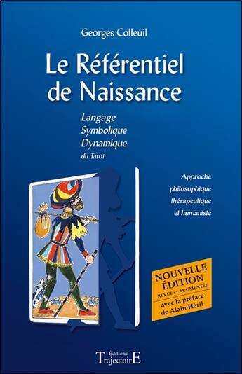 Couverture du livre « Le référentiel de naissance : Langage - Symbolique - Dynamique du tarot » de Georges Colleuil aux éditions Trajectoire