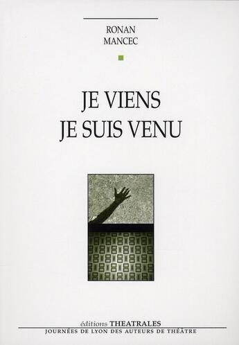 Couverture du livre « Je viens ; je suis venu » de Mancec R aux éditions Theatrales