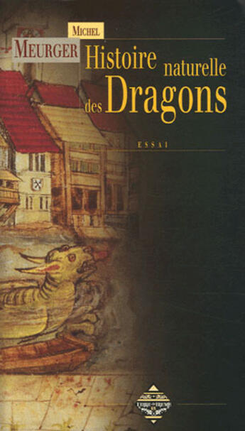 Couverture du livre « Histoire naturelle des dragons » de Michel Meurger aux éditions Terre De Brume